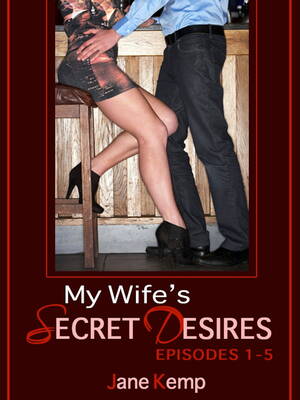 My Fantasy Story Wife - My Wife's Secret Desires (Five Steamy Wife Sex Fantasy Come True Erotica  Stories) eBook by Jane Kemp - EPUB Book | Rakuten Kobo United States