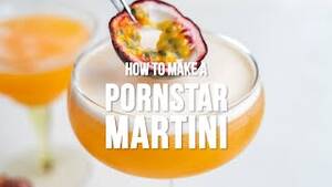 Make A Porn Star - How to Make a Pornstar Martini | Supergolden Bakes - YouTube