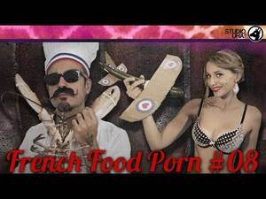 French Porn Youtube - FRENCH FOOD PORN - YouTube