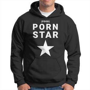 Food Porn Star - Food Porn Star For People Who Love Food Hoodie - Monsterry