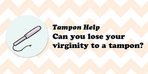 Applicator Tampon Inside Vagina - Can you lose your virginity by using a tampon Â· Â«