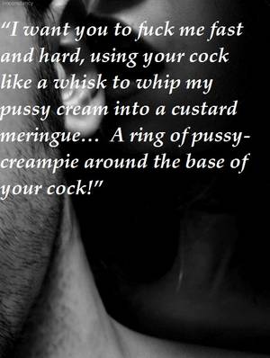 black juice pussy ceampie not - â€œI want you to fuck me fast and hard, using your cock like a whisk to whip  my pussy cream into a custard meringueâ€¦ A ring of pussy-cream pie around  the base ...