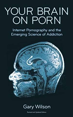 Ancient Greek Amazon Porn - Your Brain on Porn: Internet Pornography and the Emerging Science of  Addiction by [Wilson