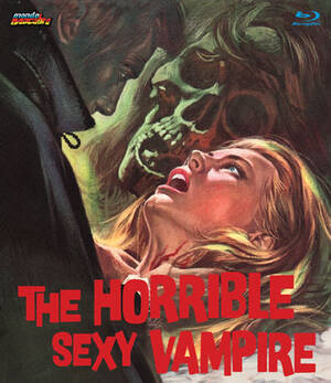 Gore Porn Vampire - Mondo Macabro and CAV present The Horrible Sexy Vampire - Horror Society