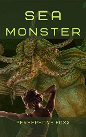 Books Monster Porn - Sea Monster: An Erotic Intergalactic Food Porn Adventure eBook : Foxx,  Persephone: Amazon.com.au: Books