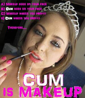 Makeup Porn Captions - Cum = Makeup | MOTHERLESS.COM â„¢