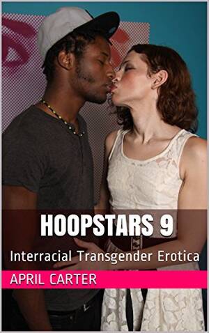 how do become a shemale - Hoopstars 9: How To Become A White Tranny Interracial Sex Worker -Shemale  Porn Starlet Alhena Adams Becomes A Streetwalker In The Hood-: Reality  Based Interracial Transgender Erotica - Kindle edition by Carter,