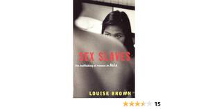 Kidnapped Sex Slave Sold Porn - Sex Slaves: The Trafficking of Women in Asia: Brown, Louise: 9781860499036:  Amazon.com: Books