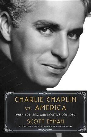 Art Carlie Giving Blowjob - Charlie Chaplin vs. America: When Art, Sex,... by Eyman, Scott