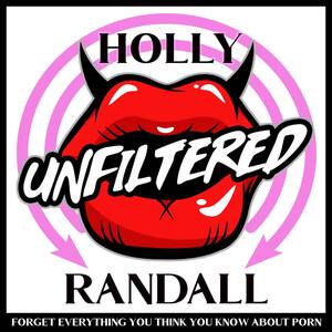 Emma Watson Anal Porn - Holly Randall Unfiltered â€“ Podcast â€“ Podtail