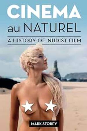 movie preview nudism - Cinema au Naturel: A History of Nudist Film: Storey, Mark: 9781916215139:  Amazon.com: Books