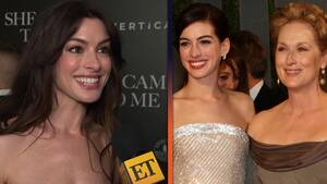 Anne Hathaway Fisting Pussy - Anne Hathaway Reacts to Meryl Streep Reunion and If She'd Do Another  Project With Her (Exclusive)