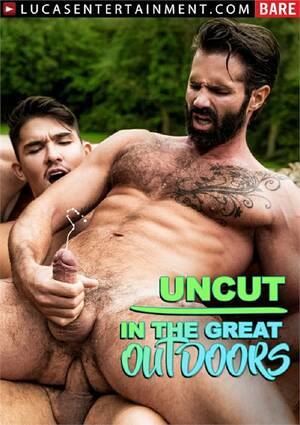 Gay Great Porn - Uncut in the Great Outdoors | Lucas Entertainment Gay Porn Movies @ Gay DVD  Empire