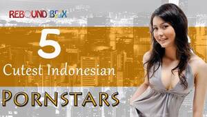 Indonesian Porn Actresses - 5 Cutest Indonesian Pornstar 2019 - YouTube