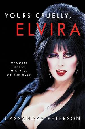 Cassandra Peterson Porn - Yours Cruelly, Elvira: Memoirs of the Mistress of the Dark: Library Edition  : Peterson, Cassandra: Amazon.sg: Books