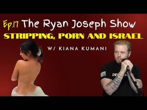 Israeli Porn Caption - Ep. 17 | Ryan Joseph | Stripping, Porn and Israel - YouTube