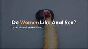 Girls Doing Anal - Do Women Like Anal Sex? It Depends - Modern Intimacy