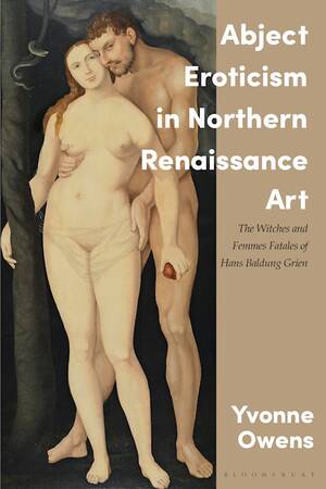 all nudism galleries lifestyle - Abject Eroticism in Northern Renaissance Art: The Witches and Femmes  Fatales of Hans Baldung Grien: Yvonne Owens: Bloomsbury Visual Arts