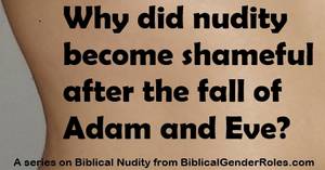 Bible From Adam And Eve Sex - Why did nudity become shameful after the fall of Adam and Eve in the Garden  of Eden? Was it because they realized what sexual attraction was?