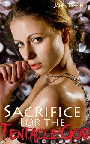 French Tentacle Porn - Sacrifice for the Tentacle God (Tentacle Porn Erotica) eBook de Jane  Dashiell - EPUB Livre | Rakuten Kobo France