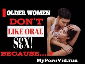 Mature Women Oral Sex - Older Women Don't Like Oral Sex ..?#quotes #facts #videos from mature aunty oral  sex best sexual Watch Video - MyPornVid.fun