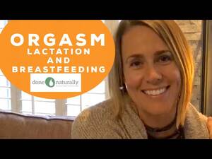 lactating during orgasm - ORGASM and LACTATION!!! - YouTube