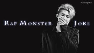 black monster pussy joke - Rap Monster - Joke (english lyrics down below)