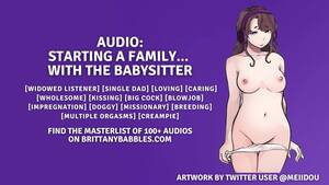 Babysitter Impregnation Porn - Audio: Starting a Familyâ€¦ with the Babysitter - Pornhub.com