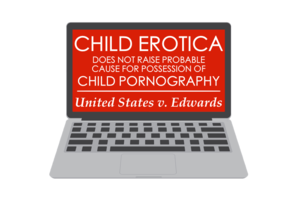 Erotic Toddler - Child Erotica is Not Probable Cause for Possession of Child Pornography