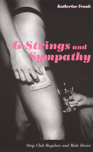 Masculinization Porn - Duke University Press - G-Strings and Sympathy