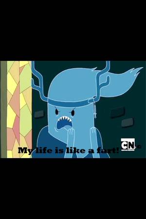 Adventure Time Fart Porn - Adventure time quote: my life is like a fart!