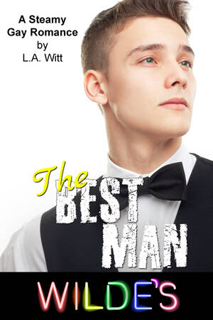 Bow Wow Gay Porn - The Best Man (Wilde's #1) by L.A. Witt | Goodreads