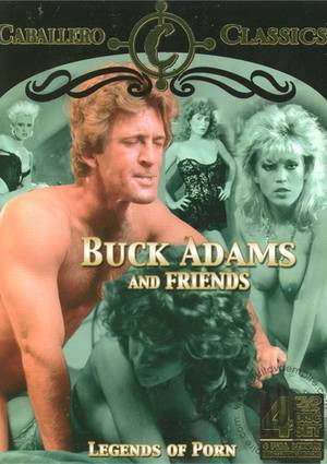 Buck Adams Porn Star - Buck Adams And Friends