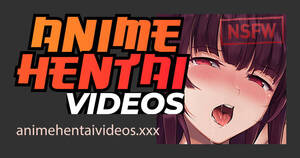 animated hentai sex videos - Anime Hentai Videos XXX - Toon, Manga & 3d Porn