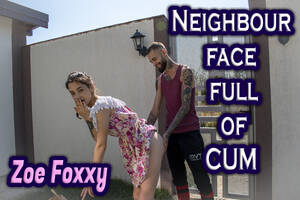 neighbour facial - Zoe Foxxy â€“ Helping my neighbour with a face full of cum - VR Porn Video -  VRPorn.com