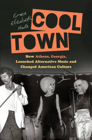 Jennifer Lawrence Butthole Porn - Cool Town: How Athens, Georgia, Launched Alternative Music and Changed  American Culture by Grace Elizabeth Hale | Goodreads