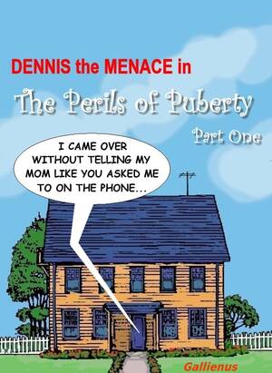 Dennis The Menace Porn - Dennis The Menace- Perils of Puberty - Porn Cartoon Comics