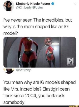 Mrs. Incredible Porn - I've never seen The Incredibles, but why is the mom shaped like an IG model?