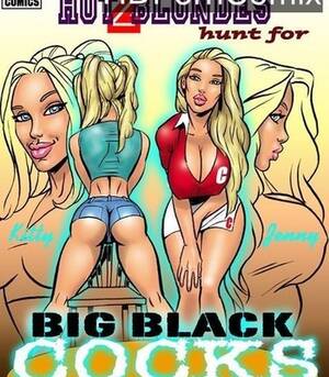 2 Blondes Comic Porn - 2 Hot Blondes Hunt For Big Black Cocks Sex Comic | HD Porn Comics