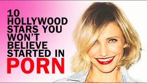 hollywood actress - 10 Hollywood Stars You Won't Believe Started In Porn - YouTube