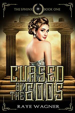 Ancient Greek Amazon Porn - Cursed by the Gods (The Sphinx Book 1) by [Wagner, Raye]