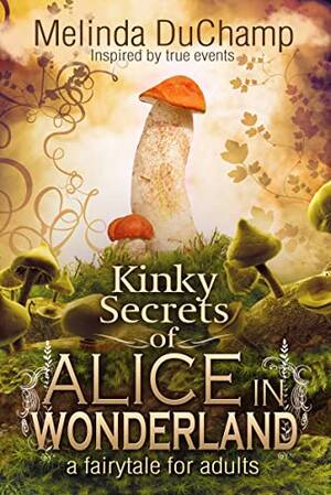 Alice In Wonderland Scary Movie Porn - Kinky Secrets of Alice in Wonderland (The Kinky Secrets Of Alice Series  Book 1) - Kindle edition by DuChamp, Melinda. Literature & Fiction Kindle  eBooks @ Amazon.com.