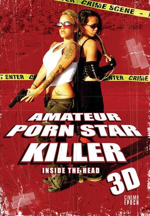 Amateur Porn 3d - Amateur Porn Star Killer 3D: Inside the Head (2009) - IMDb