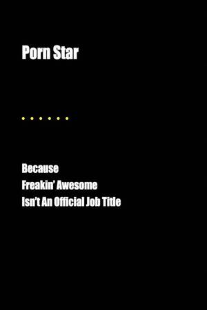 Because Porn - Porn Star Because Freakin' Awesome Isn't an Official Job Title: Blank Lined  Journal : Cardone, Jesse: Amazon.com.mx: Libros