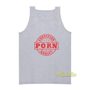 Certified - Certified Porn Addict Tank Top - Maxxtees.com