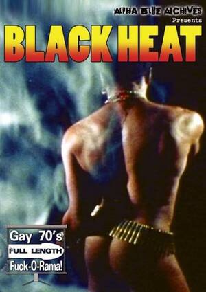 Black 70 S Porn Films - Black Heat (1970) by Alpha Blue Archives - GayHotMovies