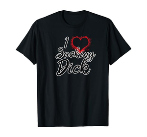 drunk chicks sucking dick - Amazon.com: I Love / Heart Sucking Dick Gag Gift Shirt for Cock Suckers  T-Shirt : Clothing, Shoes & Jewelry