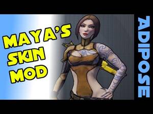 Borderlands 2 Maya Sexy - Borderlands 2 mod:Maya sexy alternative skin: Modding Tutorial by  TheAdiposeTV - YouTube