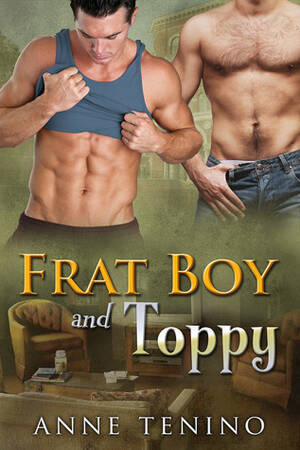 Bow Wow Gay Porn - Frat Boy and Toppy (Theta Alpha Gamma, #1) by Anne Tenino | Goodreads