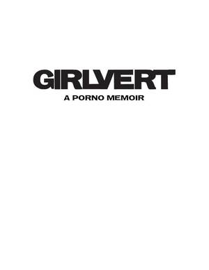 girlvert - GIRLVERT A PORNO MEMOIR by hammaz - Issuu